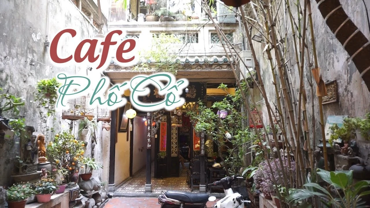Cafe Phố Cổ ở Hàng Gai: Nơi lưu giữ những nét Hà Nội xưa